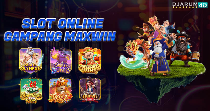 Slot Online Gampang Maxwin Djarum4d