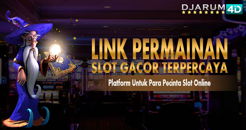 Link Permainan Slot Gacor Terpercaya Djarum4d