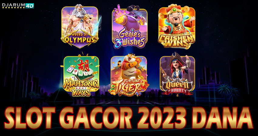Slot Gacor 2023 Dana Djarum4d