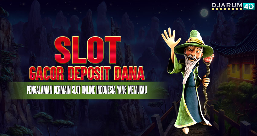 Slot Gacor Deposit Dana Djarum4d