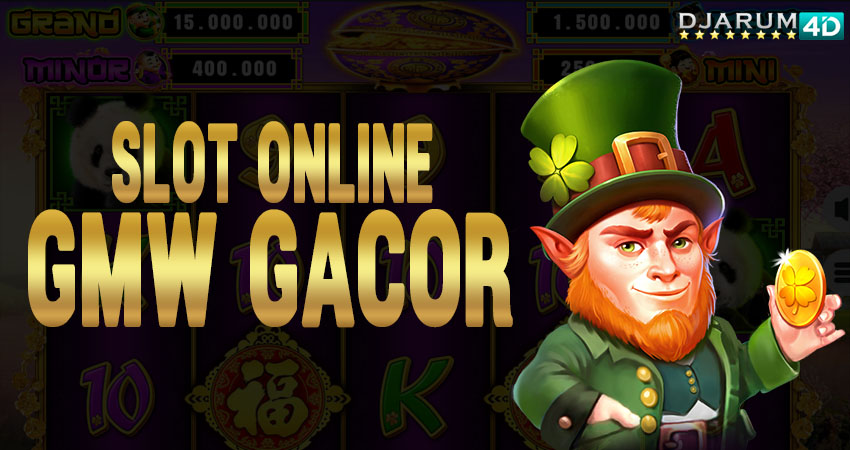 Slot Online GMW Gacor Djarum4d