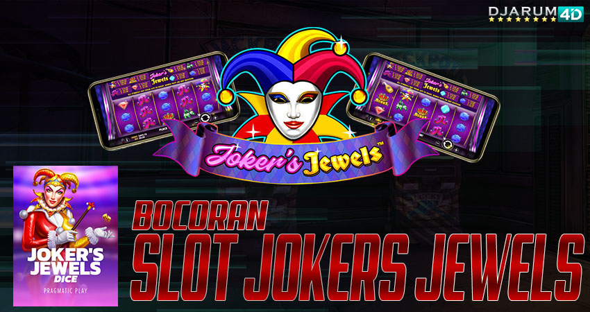Bocoran Slot Joker Jewels Djarum4d