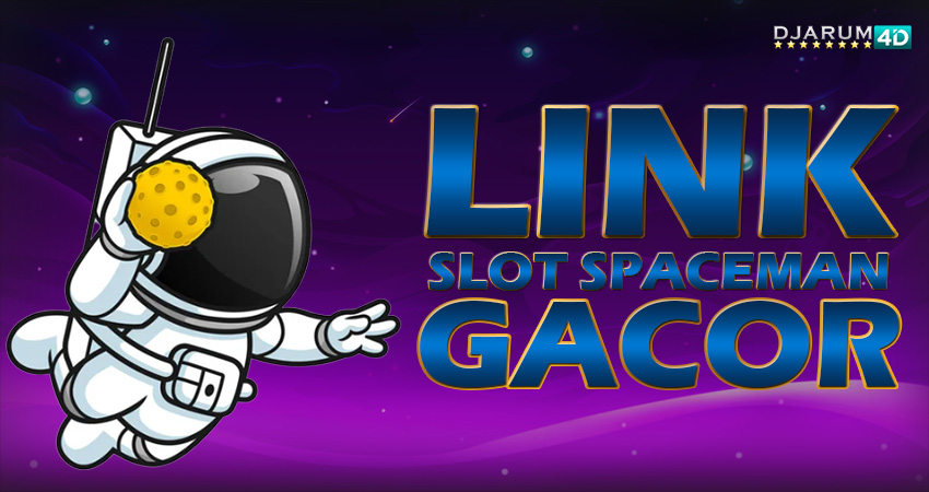 Link Slot Spaceman Gacor Djarum4d