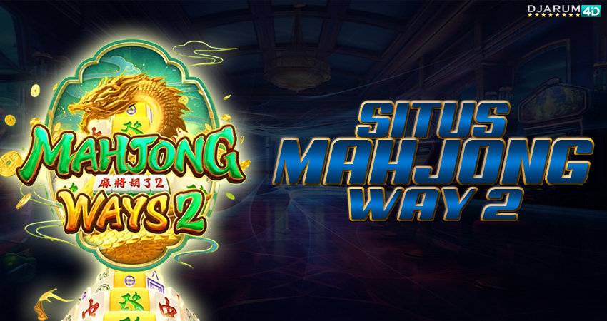 Situs Mahjong Ways 2 Djarum4d
