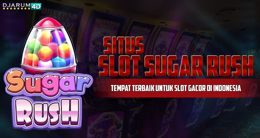 Situs Slot Sugar Rush Djarum4d