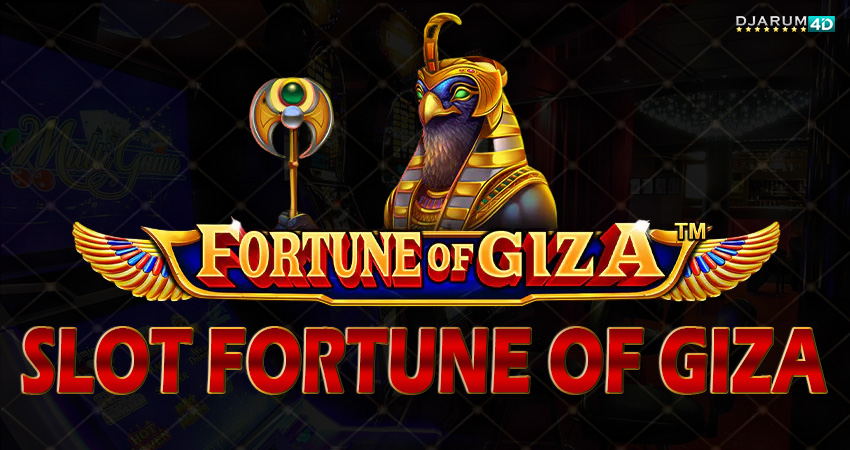 Slot Fortune Of Giza Djarum4d