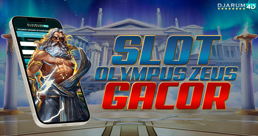 Slot Olympus Zeus Gacor Djarum4d