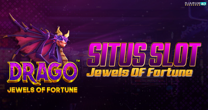 Situs Slot Jewels OF Fortune Djarum4d